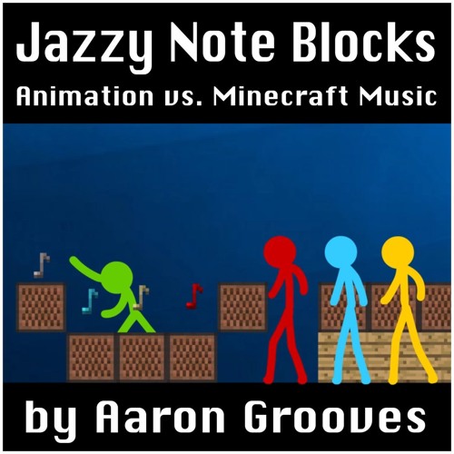 Jazzy Note Blocks (Official from Aaron Grooves/Alan Becker)