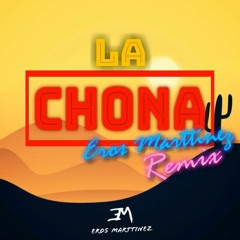 La Chona (Eros Marttinez Remix)