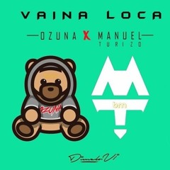 98 VAINA LOCA- INTRO - OZUNA X MANUEL TURIZO - DEEJAYVICTOR