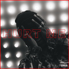 HURT ME (PROD BY WHEEZY)