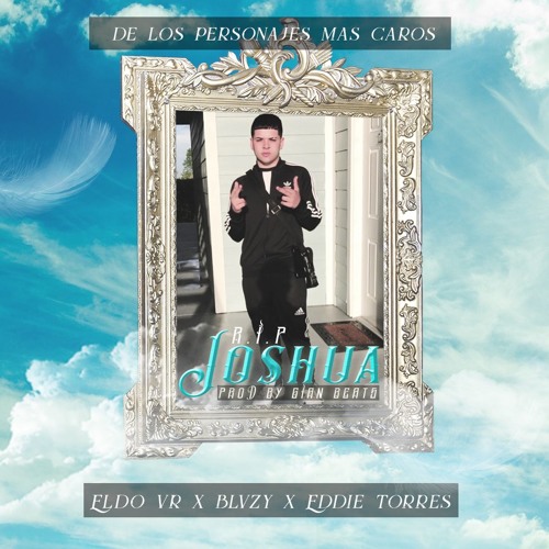 RIP Joshua - Ft Eddie Torres & Blvzy