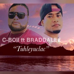 Tuhleyuclac (Cboy ft. brada Lee)