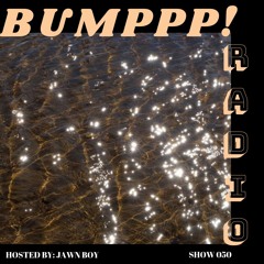 BUMPPP! RADIO 050
