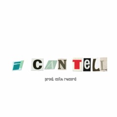 I Can Tell (cole x Zoop x Rich Mont x Zeddys) (prod. cole record)