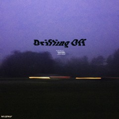 Drifting Off