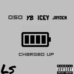 Oso x YB X Icey X jayden - charged Up