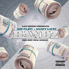 Bandz (feat: Swift Lacey)