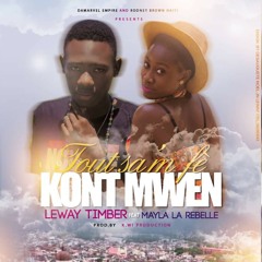 TOUT SA'M FE KONT MWEN by Leway Timber feat Mayla