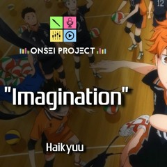 Imagination - [Haikyuu] - Onsei Project
