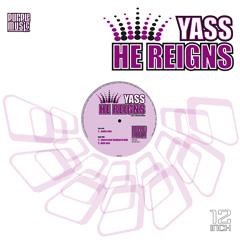 Yass - He reigns