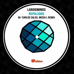 Laroidminds - Repulsors (Original Mix) @Delicious Recordings