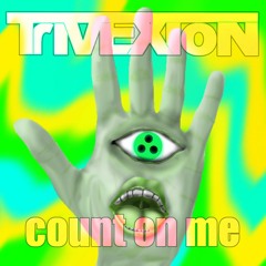 Trivexion - Count On Me