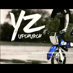 “YZ” by Upchurch