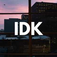 IDK (Prod. by Santorino)