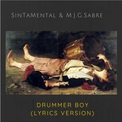 Drummer Boy MJG Sabre featuring SinTaMental Please see description
