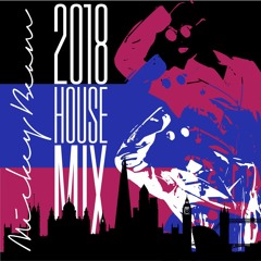 2018 House Mix - Mickey Beam