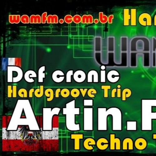 Artin.P Exclusive Techno Set @ WamFm.com.br Techno Kronix 15 10 18