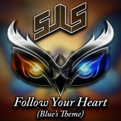 Follow Your Heart (Blue's Theme)