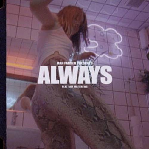 Always - Dan Farber ft. Boy Matthews (Dead Rose Remix)