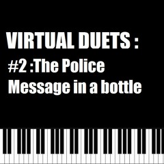 The Police - Message In A Bottle (Virtual Duet of Sting and Stewart Copeland with Loïc Féréol