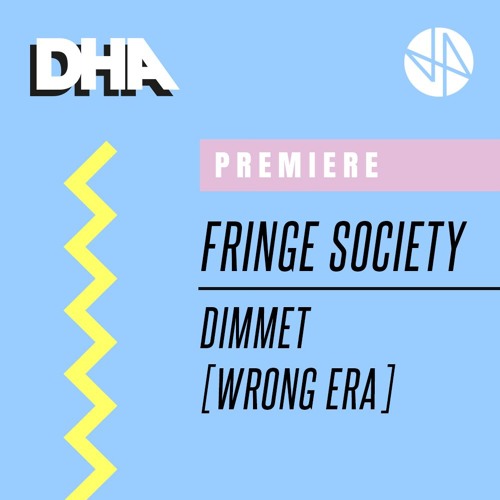 Premiere: Fringe Society - Dimmet [Wrong Era]