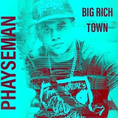 Phayseman - Big-Rich-Town