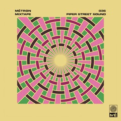 Métron Mixtape - 036 - Piper Street Sound
