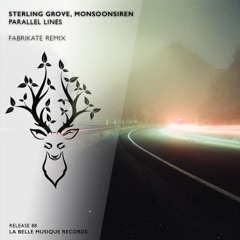 Sterling Grove feat. Monsoonsiren - Parallel Lines (Fabrikate Remix)