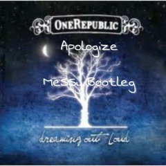 One Republic - Apologize (MeSSy Bootleg)