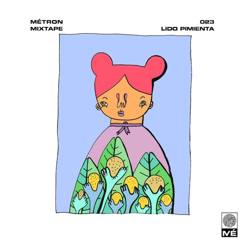 Métron Mixtape - 023 - Lido Pimienta
