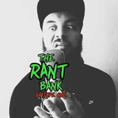 The Rant Bank EP1