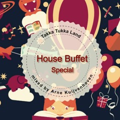 House Buffet Special- Takka Tukka Land -- mixed by Arne Kuijvenhoven