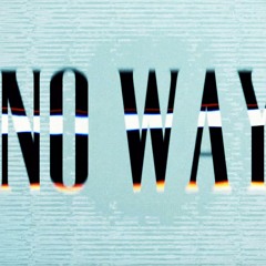 No Way