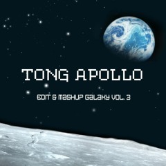 TONG APOLLO EDIT & MASHUP GALAXY VOL. 3 [FREE DOWNLOAD]