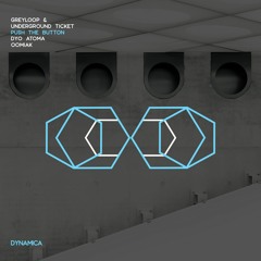 Underground Ticket & Greyloop - Push The Button (Original Mix)