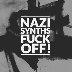 Nazi Synths Fuck Off! (free download)