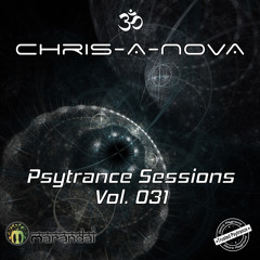 Chris-A-Nova’s Psytrance Sessions Vol. 031