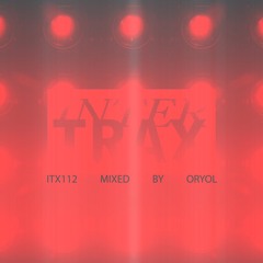 ITX112 mixed by ORYOL