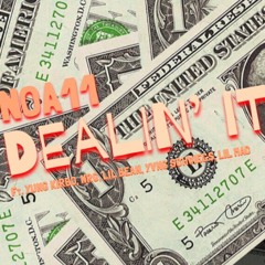 DEALIN’ IT - NOA11 x YUNG KIRBO x NRG x LIL BEAN x YVNG SCHWIEGS x LIL MAC (prod. Nish)