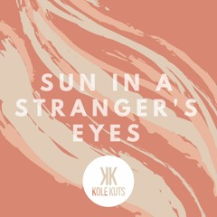 Kole Kuts - Sun In A Stranger's Eyes (Instrumental)