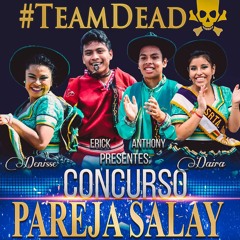 Pareja Salay Champions Mix 2018 Team D.E.A.D