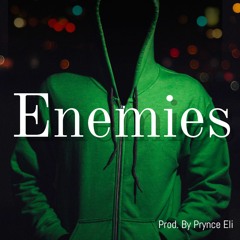Enemies(Prod. by Prynce Eli)