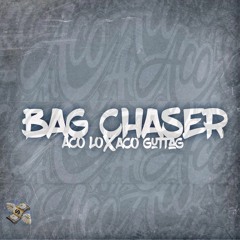 Bag Chaser Aco Lo FT Aco Gutta G