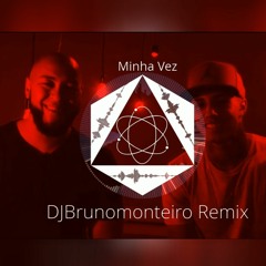 Minha Vez Ton Carfi e livinho -  DJBrunomonteiro Remix