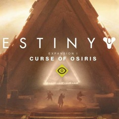 Destiny 2 Expansion OST part 1 Curse Of Osiris