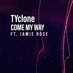Come My Way Ft. Jamie Rose