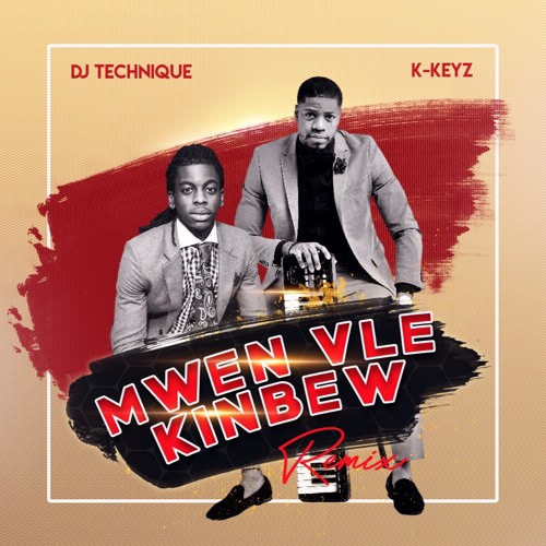 DJ TECHNIQUE FEAT. K-KEYZ - MWEN VLE KINBEW REMIX