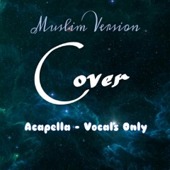 Deen Squad - Cover Girl (Rockin' That Hijab)[Cover - Vocxals Only]
