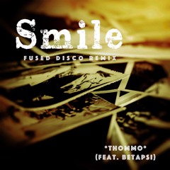Smile feat. BetaPSI (Fused Disco Remix)