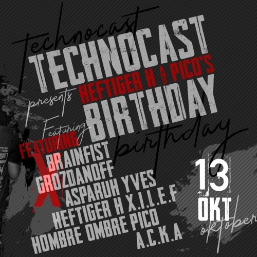 X.I.L.E.F @ Technocast pres. Heftiger H. & Pico´s Bday with Brainfist / Grozdanoff / Asparuh & more